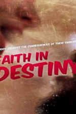 Watch Faith in Destiny Primewire