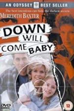 Watch Down Will Come Baby Primewire