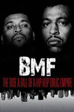 Watch BMF The Rise and Fall of a Hip-Hop Drug Empire Primewire
