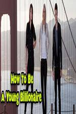 Watch How To Be A Young Billionaire Primewire