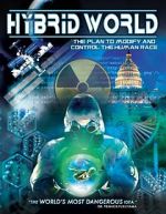 Watch Hybrid World: The Plan to Modify and Control the Human Race Primewire