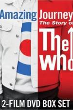 Watch Amazing Journey The Story of The Who Primewire