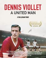 Watch Dennis Viollet: A United Man Primewire