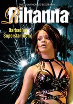 Watch Rihanna: Barbadian Superstardom Unauthorized Primewire