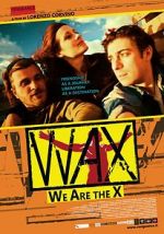 Watch WAX: We Are the X Primewire