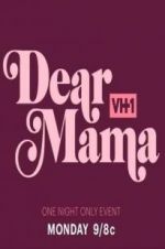 Watch Dear Mama: A Love Letter to Mom Primewire