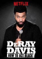 Watch DeRay Davis: How to Act Black Primewire