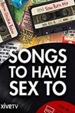Watch Songs to Have Sex To Primewire