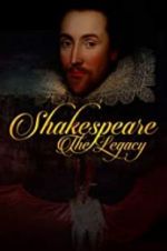 Watch Shakespeare: The Legacy Primewire