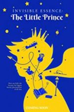 Watch Invisible Essence: The Little Prince Primewire