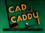 Watch Cad and Caddy (Short 1947) Primewire