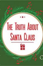 Watch The Truth About Santa Claus Primewire