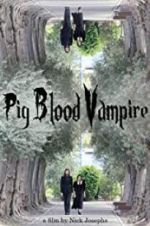 Watch Pig Blood Vampire Primewire