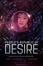 Watch People\'s Republic of Desire Primewire