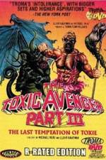 Watch The Toxic Avenger Part III: The Last Temptation of Toxie Primewire
