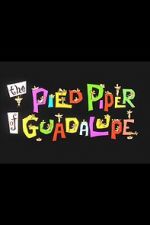 Watch The Pied Piper of Guadalupe (Short 1961) Primewire