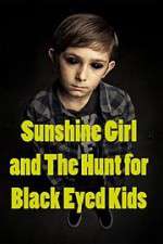 Watch Sunshine Girl and the Hunt for Black Eyed Kids Primewire