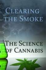 Watch Clearing the Smoke: The Science of Cannabis Primewire