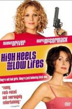 Watch High Heels and Low Lifes Primewire