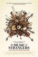Watch The Music of Strangers: Yo-Yo Ma and the Silk Road Ensemble Primewire