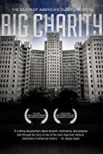Watch Big Charity: The Death of America\'s Oldest Hospital Primewire