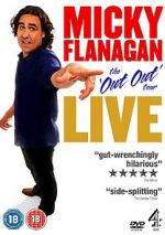 Watch Micky Flanagan: Live - The Out Out Tour Primewire