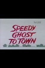 Watch Speedy Ghost to Town (Short 1967) Primewire