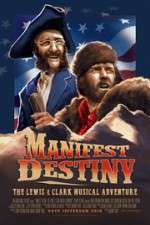 Watch Manifest Destiny: The Lewis & Clark Musical Adventure Primewire