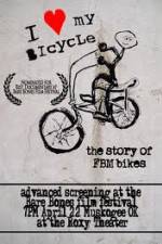 Watch I Love My Bicycle The Story of FBM Bikes Primewire