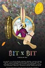 Watch BIT X BIT: In Bitcoin We Trust Primewire
