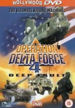 Watch Operation Delta Force 4: Deep Fault Primewire