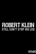 Watch Robert Klein Still Can\'t Stop His Leg Primewire