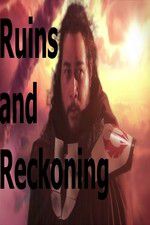 Watch Ruins and Reckoning Primewire