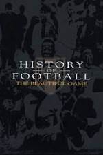 Watch History of Football: The Beautiful Game Primewire
