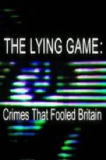 Watch The Lying Game: Crimes That Fooled Britain Primewire