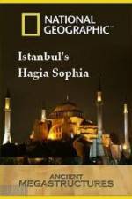 Watch National Geographic: Ancient Megastructures - Istanbul's Hagia Sophia Primewire
