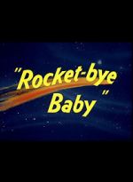 Watch Rocket-bye Baby Primewire