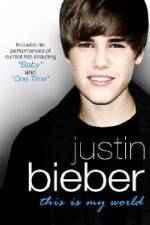 Watch Justin Bieber - This Is My World Primewire