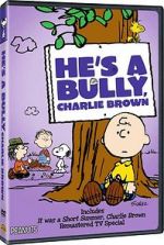 Watch He\'s a Bully, Charlie Brown (TV Short 2006) Primewire