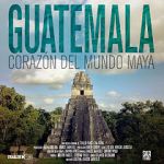Watch Guatemala: Heart of the Mayan World Primewire