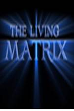 Watch The Living Matrix Primewire