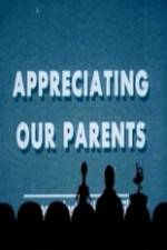 Watch Appreciating Your Parents Primewire