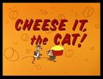Watch Cheese It, the Cat! (Short 1957) Primewire