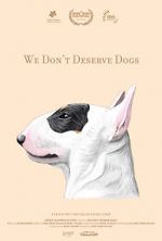 Watch We Don\'t Deserve Dogs Primewire