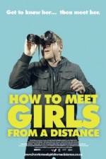 Watch How to Meet Girls from a Distance Primewire