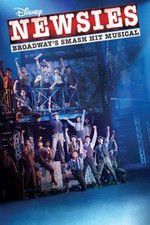 Watch Disney\'s Newsies the Broadway Musical Primewire