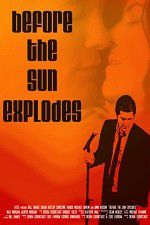 Watch Before the Sun Explodes Primewire