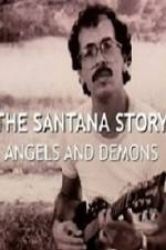 Watch The Santana Story Angels And Demons Primewire