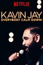 Watch Kavin Jay: Everybody Calm Down! Primewire