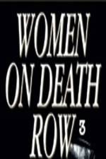 Watch Women on Death Row 3 Primewire